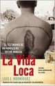 La vida loca - Luis J. Rodríguez, Ricardo Melantzon, Ana Brewington