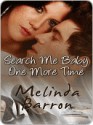 Search Me Baby One More Time - Melinda Barron