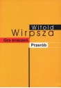 Gra znaczeń. Przerób - Witold Wirpsza