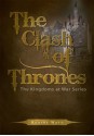 The Clash of Thrones : The Kingdoms at War Series - Robert Watt