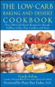 The Low-Carb Baking and Dessert Cookbook - Ursula Solom, Mary Dan Eades