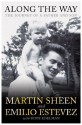 Along the Way: The Journey of a Father and Son - Martin Sheen, Emilio Estevez