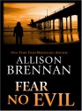 Fear No Evil (No Evil Trilogy, #3) - Allison Brennan