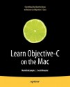 Learn Objective-C on the Mac (Learn Series) - Mark Dalrymple, Scott Knaster