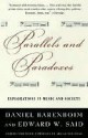 Parallels and Paradoxes: Explorations in Music and Society - Edward W. Said, Daniel Barenboim