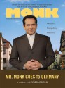 Mr. Monk Goes to Germany - Lee Goldberg