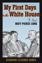 My First Days in the White House - Huey Pierce Long