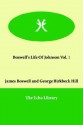 Life of Johnson, Vol 1 - James Boswell, George Birkbeck Hill