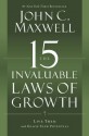 The 15 Invaluable Laws of Growth: Live Them and Reach Your Potential - John C. Maxwell