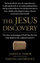 The Jesus Discovery: The New Archaeological Find That Reveals the Birth of Christianity - James D. Tabor, Simcha Jacobovici, Jason Culp