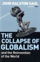 The Collapse of Globalism - John Ralston Saul