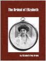 The Ordeal of Elizabeth by Elizabeth Von Arnim - Elizabeth von Arnim