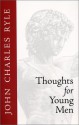 Thoughts for Young Men - J.C. Ryle