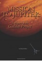 Mission to Jupiter: A History of the Galileo Project - NASA, Michael Meltzer