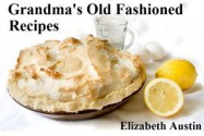 Grandma's Old Fashioned Recipes (Grandma's Recipes) - Elizabeth Austin