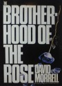 Brotherhood of the Rose: A Novel - David Morrell