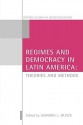 Regimes and Democracy in Latin America: Theories and Methods - Gerardo L. Munck