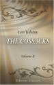 The Cossacks: A Tale Of The Caucasus In 1852 - Leo Tolstoy