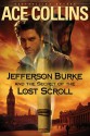 Jefferson Burke and the Secret of the Lost Scroll - Ace Collins