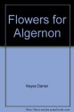 Flowers for Algernon - Daniel Keyes