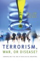 Terrorism, War, or Disease?: Unraveling the Use of Biological Weapons - Anne Clunan, Peter Lavoy, Susan Martin