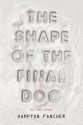 The Shape of the Final Dog and Other Stories - Hampton Fancher