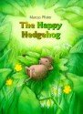 The Happy Hedgehog - Marcus Pfister