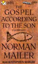 The Gospel According to the Son - Norman Mailer, Stephen Mailer