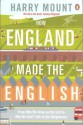 How England Made the English - Harry Mount