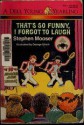 That's So Funny, I Forgot to Laugh - Stephen Mooser, George Ulrich