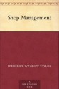 Shop Management (免费公版书) - Frederick Winslow Taylor