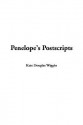 Penelope's Postscripts - Kate Douglas Wiggin