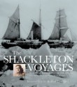 The Shackleton Voyages - Roland Huntford