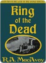 King of the Dead [Book Two of the Lens of the World Trilogy] - R.A. MacAvoy