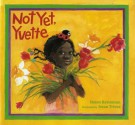 Not Yet, Yvette - Helen Ketteman, Irene Trivas