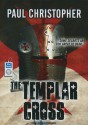 The Templar Cross - Paul Christopher, Paul Boehmer