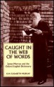 Caught in the Web of Words: James A.H. Murray & the Oxford English Dictionary - K.M. Elisabeth Murray