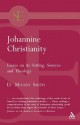 Johannine Christianity: Essays on its Setting, Sources and Theology - D. Moody Smith