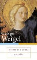 Letters to a Young Catholic - George Weigel