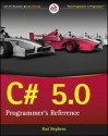 C# 5.0 Programmer's Reference - Mark Hiss, Rod Stephens