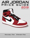 Air Jordan Price Guide 2013 - Michael Fox, Steven Fox