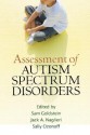 Assessment of Autism Spectrum Disorders - Sam Goldstein, Sally Ozonoff, Jack A. Naglieri