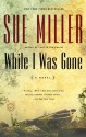 While I Was Gone - Sue Miller