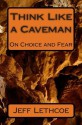 Think Like a Caveman - Jeff Lethcoe, Jason Lethcoe