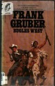 Bugles West - Frank Gruber