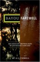 Bayou Farewell: The Rich Life and Tragic Death of Louisiana's Cajun Coast - Mike Tidwell