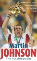 Martin Johnson: The Autobiography - Martin Johnson