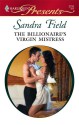 The Billionaire's Virgin Mistress - Sandra Field