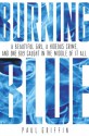 Burning Blue - Paul Griffin