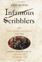 Infamous Scribblers: The Founding Fathers and the Rowdy Beginnings of American Journalism - Eric Burns